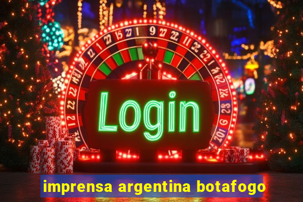 imprensa argentina botafogo